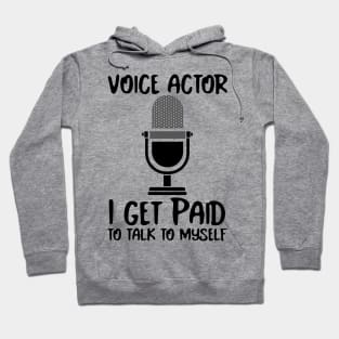Voice Actor paid to talk to themselves. Hoodie